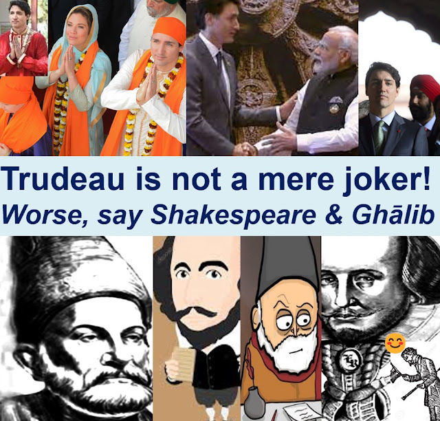 Justin Trudeau is not a mere joker! He is worse, say Shakespeare and Ghālib