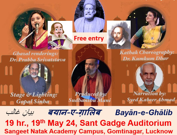 Bayān-e-Ghālib: Sangeet Natak Academy, Lucknow, 19th May, 7 PM